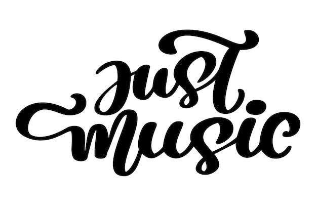 Just music sign icon Karaoke symbol modern calligraphy quote Hand written lettering text