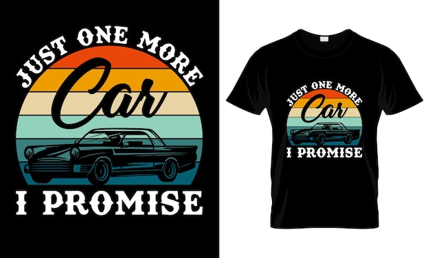 Just One More Car I Promise T Shirt Design Template