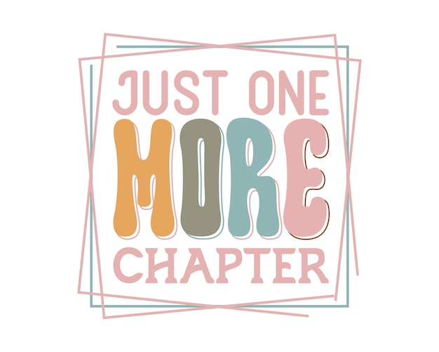 Just one more chapter quote lettering with white background