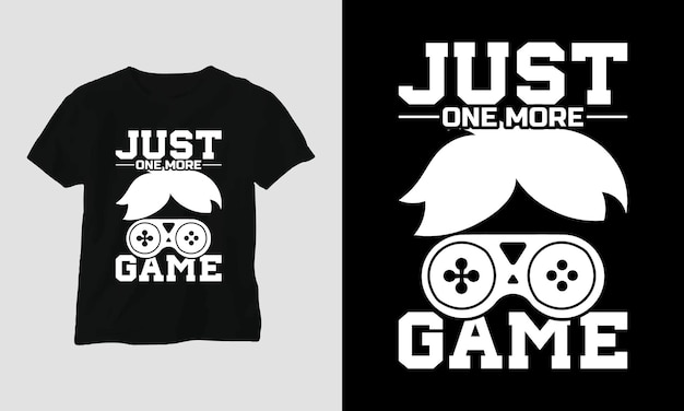 Just one more game - ゲーミング SVG T シャツとアパレル デザイン