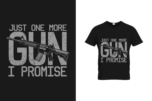 Vector just one more gun i promise - veteran t shirt