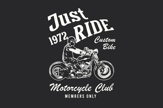 Just ride custom bike motorcycle club silhouette design