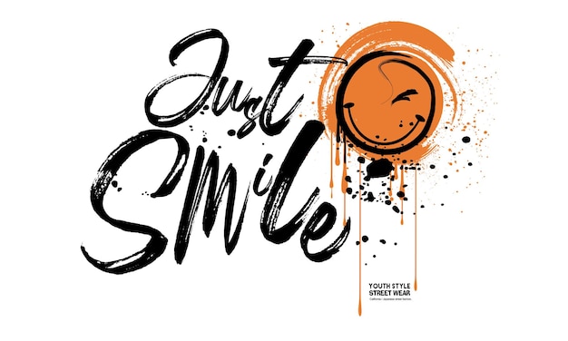 Just Smile in Graffiti 도시 타이포그래피 힙스터 스트리트 아트 그래피티 슬로건 Just Smile Typographic