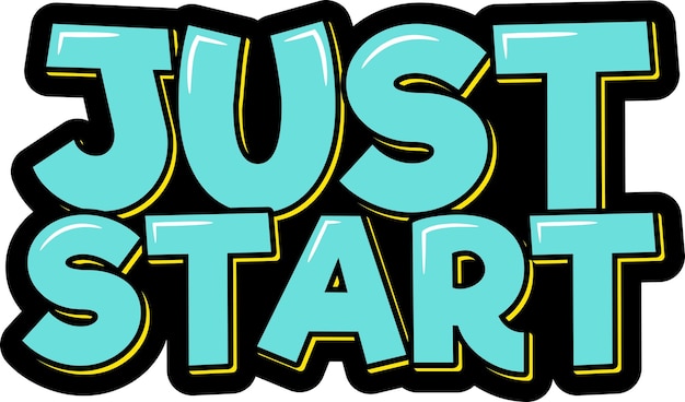 Just Start