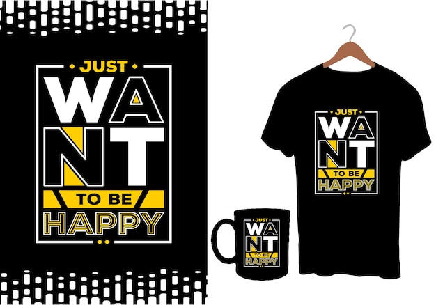 Просто хочу быть счастливым современный вдохновляющий дизайн футболки цитат