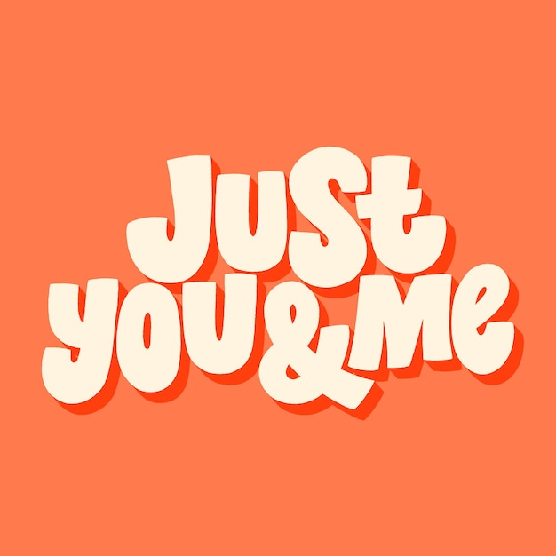 Vector just you and me handdrawn lettering typography quote about love for valentines day and wedding