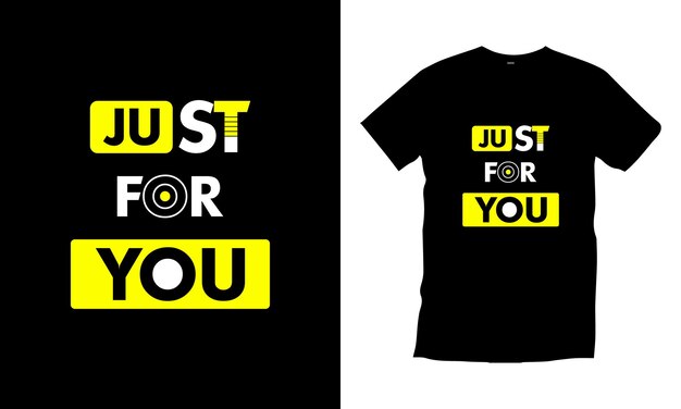 Just for you typography t shirt design