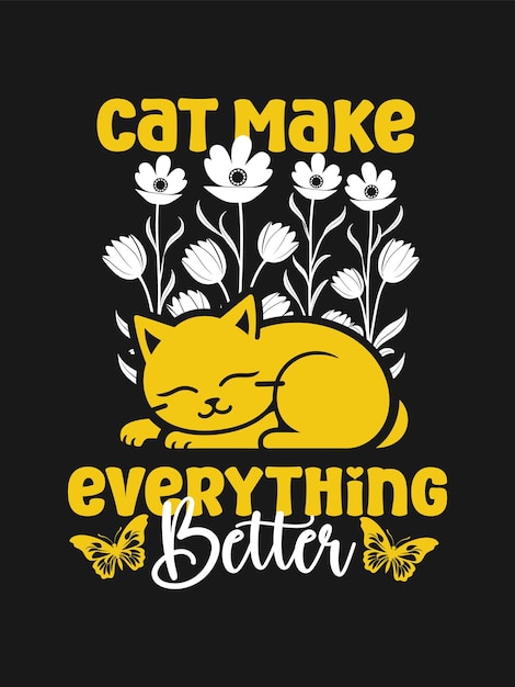 Katten maken alles beter t-shirt ontwerp