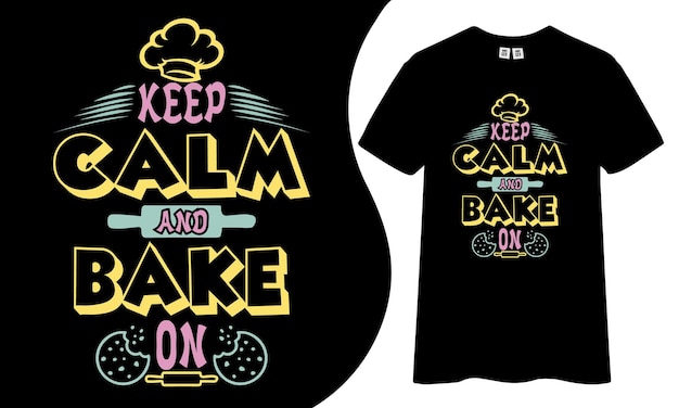 Keep calm and bake on t-shirt design.