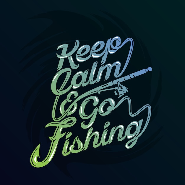 Keep calm and go fishing. fishing sayings & quotes