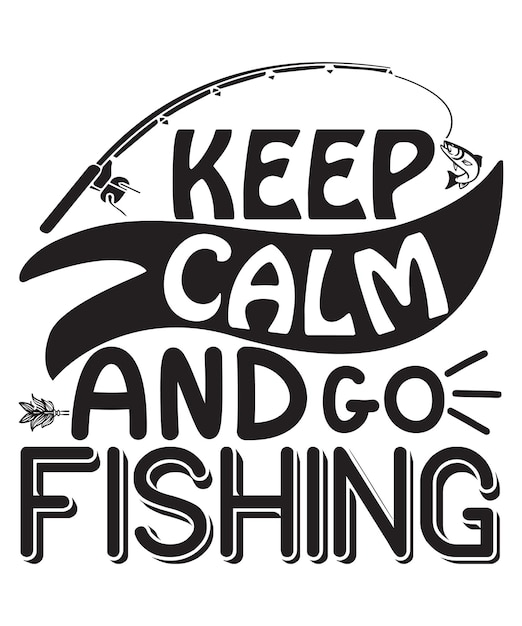 Keep Calm and Go Fishing