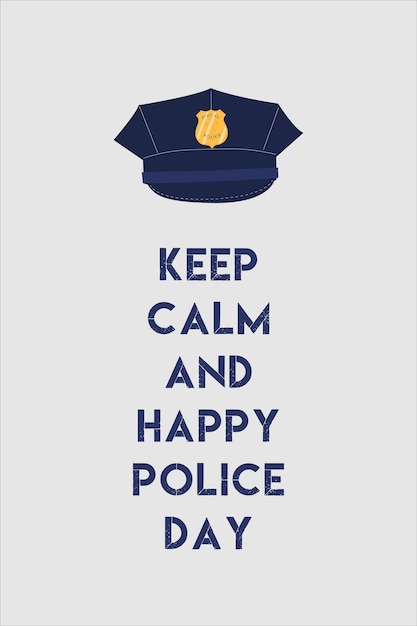 Сохраняйте спокойствие и счастливый день полиции плакатВекторная иллюстрация