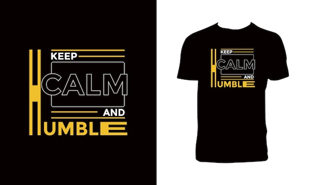 Keep Calm and Humble модный типографский дизайн футболки с надписями.