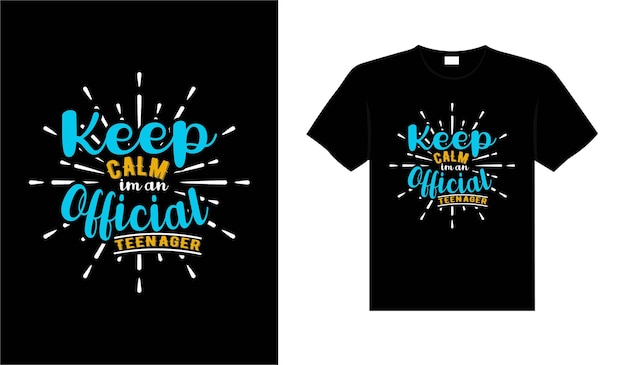 keep calm i'm an official teenager vintage typography tshirt design