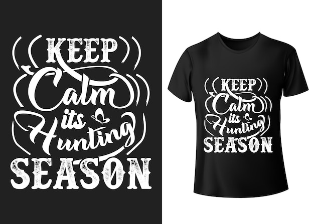 Keep calm it's hunting season shooting season apparel lettering typography print t shirt design