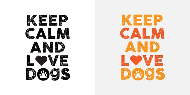 Keep calm and love dogs dog handdrawn typography quotes lettering illustration for cards tshirts