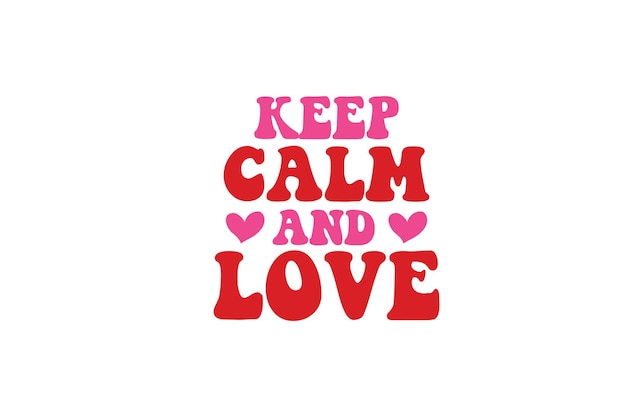 Keep Calm And Love T-shirt