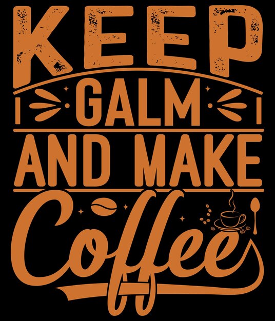 Сохраните спокойствие и сделайте кофе дизайн футболки