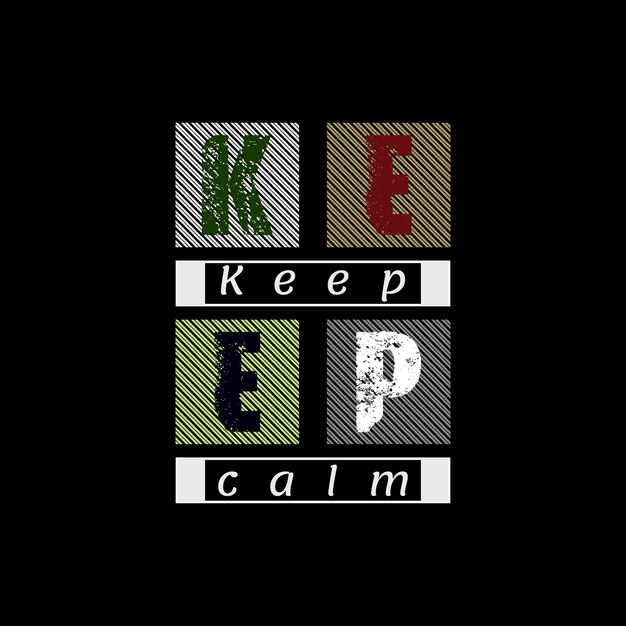 Vector keep calm motivational typography t shirt design