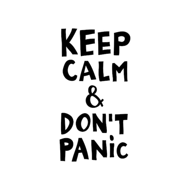 Vector keep calm and do not panic hand drawn ink lettering in modern scandinavian style about mental health