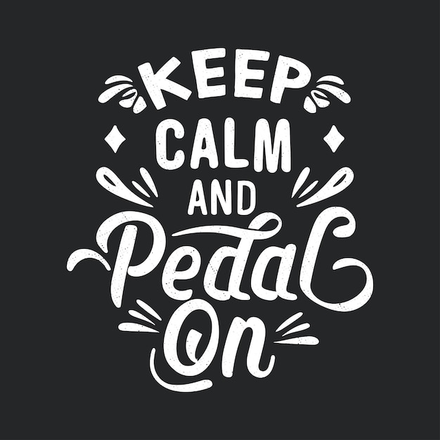 Keep calm and pedal on tshirt apparel design and textured lettering typography vector print