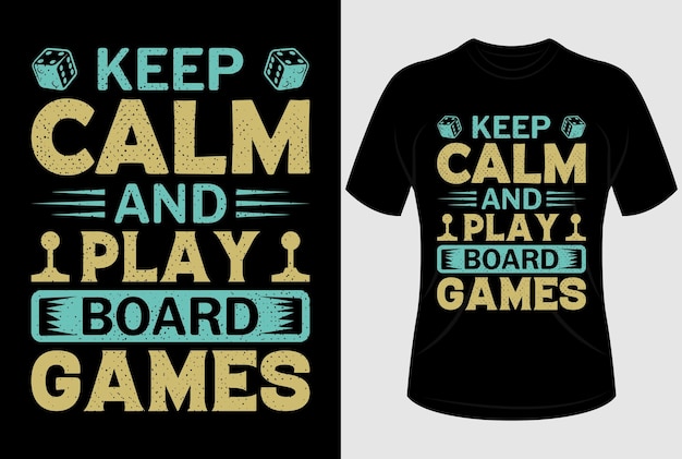 Сохраняйте спокойствие и играйте в настольные игры Дизайн футболки
