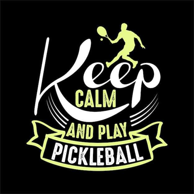 Keep calm and play pickleball t-shirt design