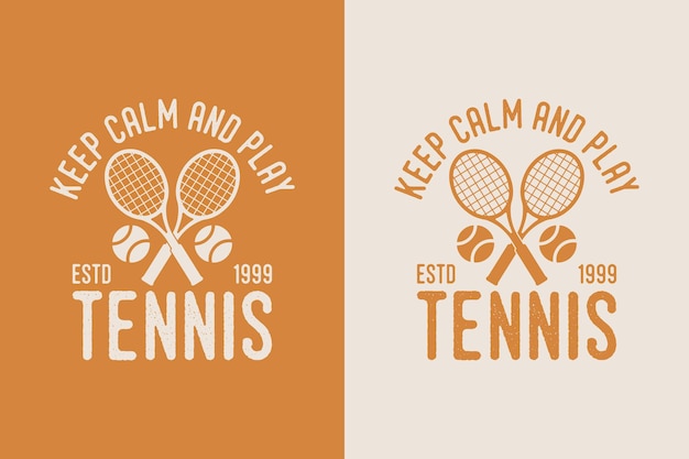 Keep calm play tennis vintage typography tennis t shirt design illustration