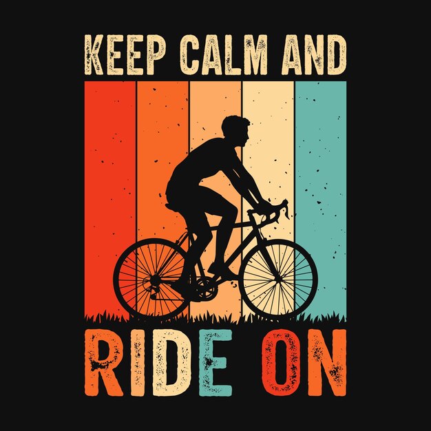 Keep calm and ride on cycling quotes t shirt design for adventure lovers