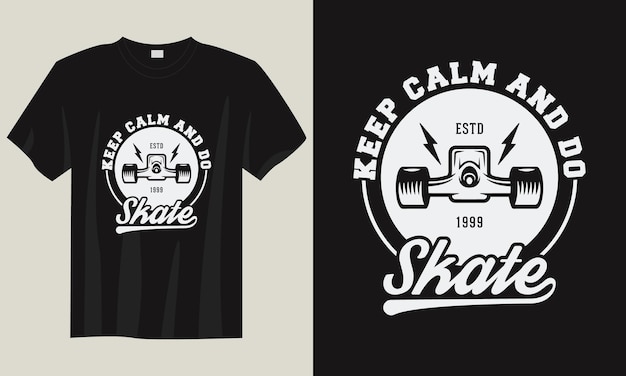 Mantieni la calma e fai skate tipografia vintage skateboard tshirt design illustrazione