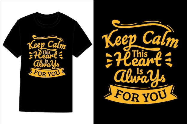 keep calm this heart is always for you typography t shirt design