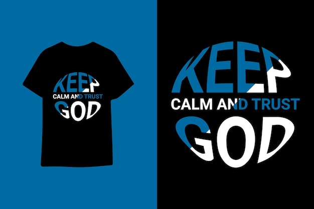 Keep calm and trust god typography t shirt design