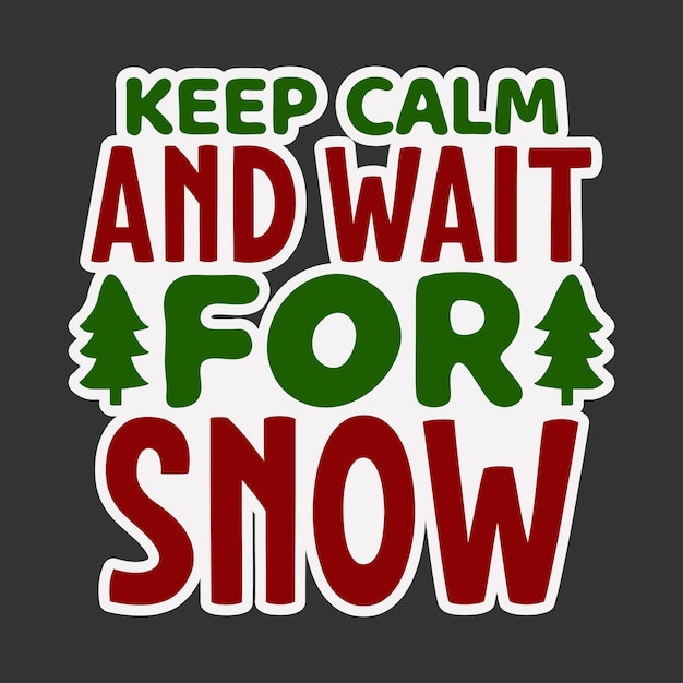 Keep calm and wait for snow