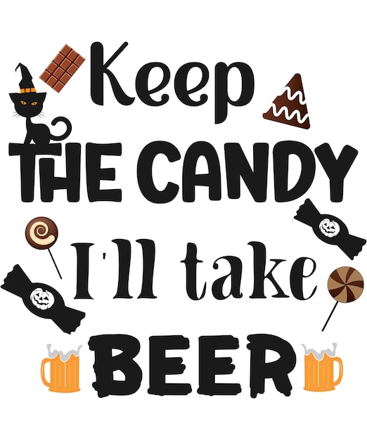 Keep the candy I will take Beer