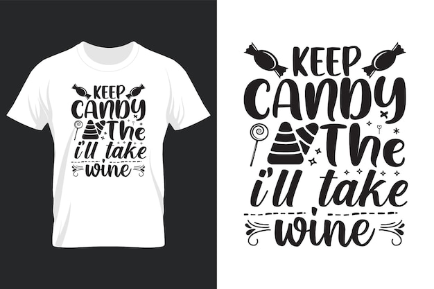 Keep candy the i'll take wine, ハロウィーン svg t シャツ デザイン