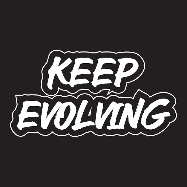 Keep evolving motivational and inspirational lettering typography circle shape text t shirt design