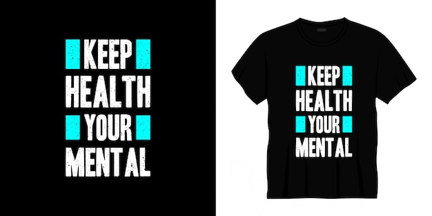 keep health your mental typography t-shirt design