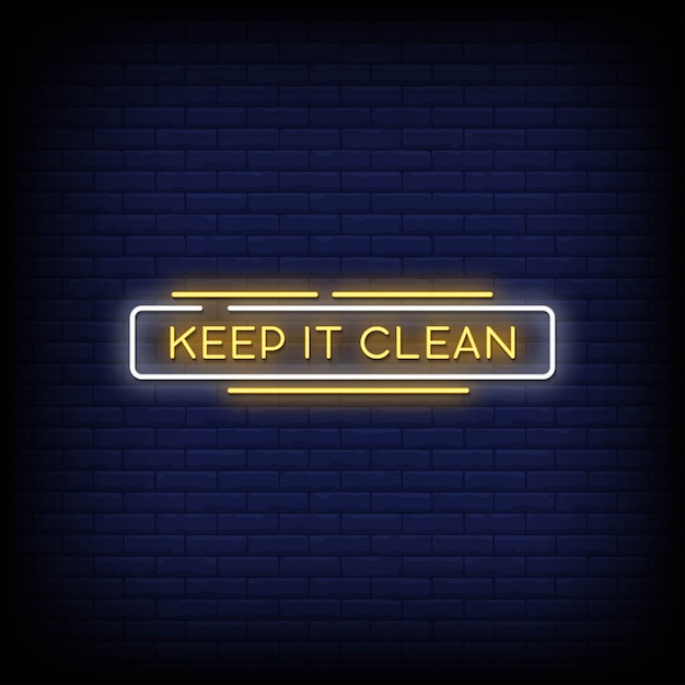 Keep It Clean Neon Signs Style Text  