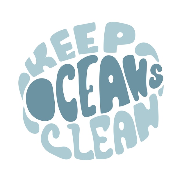 Keep oceans clean hand drawn lettering