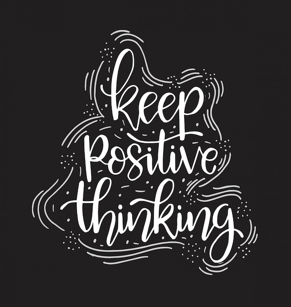 Keep Positive Thinking, hand lettering, motivational quotes posters, inspirational text