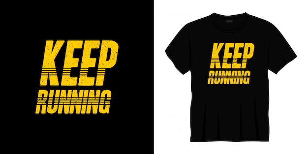 keep running typography t-shirt design