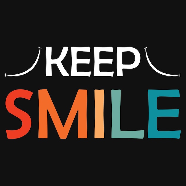 Keep smile typography tshirt design