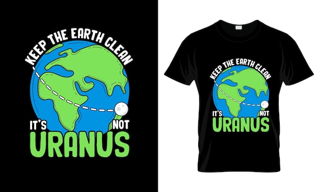 ベクトル 地球を清潔に保つ ウランではない 色とりどりのグラフィックtシャツ 地球の日tシャツ デザイン