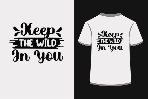 Keep the wild in you