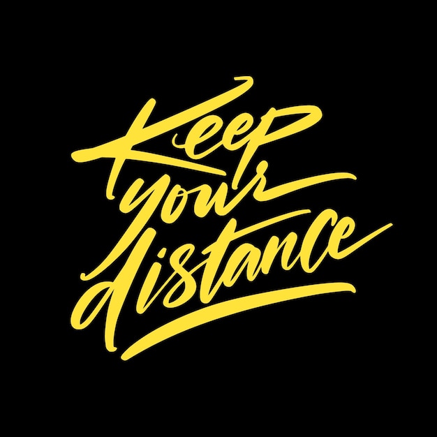 Keep your distance lettering