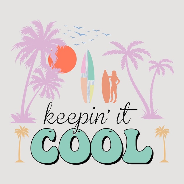 Keepin' It Cool Retro Groovy Summer SVG Sublimatie TShirt Graphic