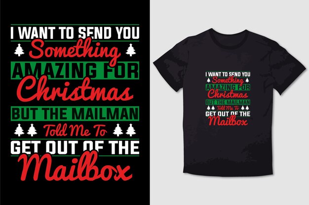 KERST T-SHIRT IK WIL U IETS GEWELDIGS VERZENDEN VOOR KERSTMIS