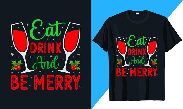 Kerst t-shirt ontwerp Eet, drink en wees vrolijk