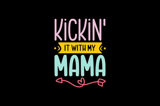 Kickin'It with My Mama Vector File