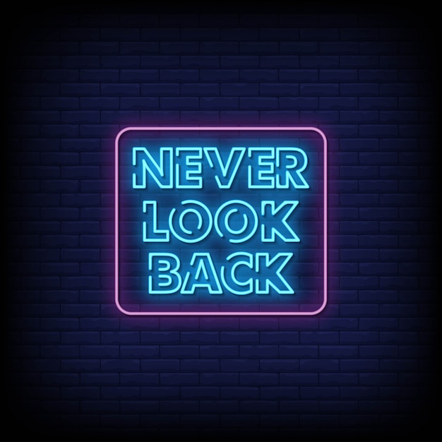 Kijk nooit terug Neon Style Tekst